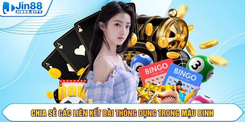 Chia sẻ các liên kết bài thông dụng trong mậu binh