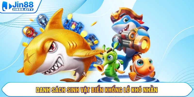 Danh sách sinh vật biển khổng lồ khó nhằn