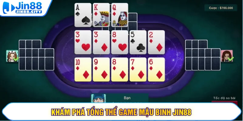 Khám phá tổng thể game mậu binh JIN88