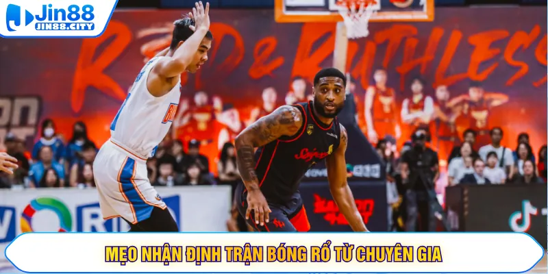Mẹo nhận định trận bóng rổ từ chuyên gia