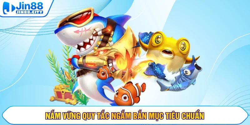Nắm vững quy tắc ngắm bắn mục tiêu chuẩn