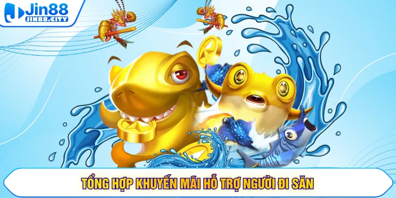 Tổng hợp khuyến mãi hỗ trợ người đi săn
