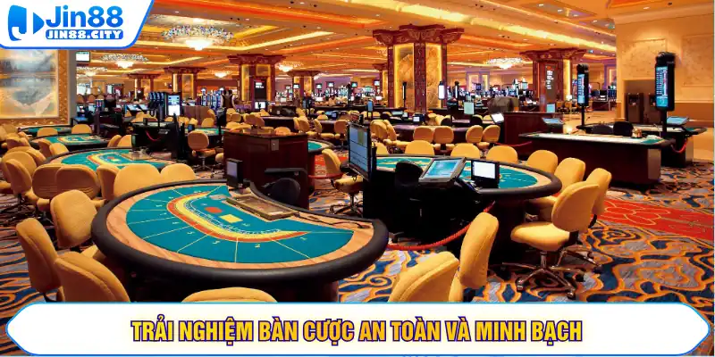 Trải nghiệm bàn cược an toàn và minh bạch